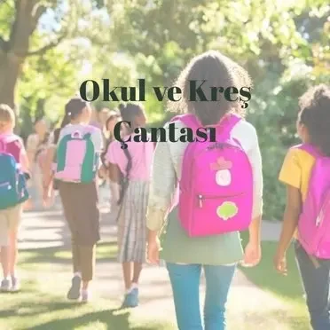 Okul ve Kreş Çantası